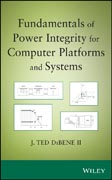 Fundamentals of Power Integrity: For Computer Platforms and Systems