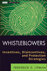 Whistleblowers: incentives, disincentives, and protection strategies