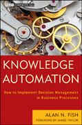 Knowledge automation: how to implement decision management in business processes