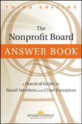 The nonprofit board answer book: a practical guide for board members and chief executives