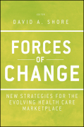 Forces of change: new strategies for the evolving health care marketplace