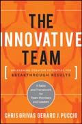 The innovative team: unleashing creative potential for breakthrough results