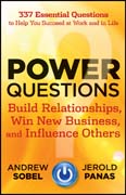 Power questions: build relationships, win new business, and influence others