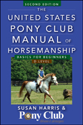 The United States pony club manual of horsemanship: basics for beginners/d level