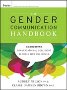 The gender communication handbook: conquering conversational collisions between men and women
