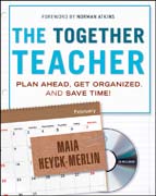 The together teacher: plan ahead, get organized, and save time!