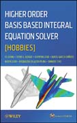 Higher order basis based integral equation solver(HOBBIES)