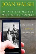 What's the matter with white people?: why we long for a golden age that never was
