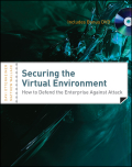 Securing the virtual environment: how to defend the enterprise against attack