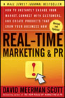 Real-time marketing and PR: how to instantly engage your market, connect with customers, and create products that grow your business now