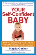 Your self-confident baby: how to encourage your child’s natural abilities- from the very start