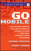 Go mobile: location-based marketing, apps, mobile optimized ad campaigns, 2D codes and other mobile strategies to grow your business