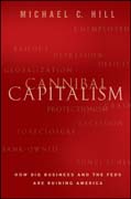 Cannibal capitalism: how big business and the feds are ruining America