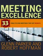 Meeting excellence: 33 tools to lead meetings that get results