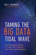 Taming the big data tidal wave: finding opportunities in huge data streams with advanced analytics