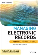 Managing Electronic Records: Methods, Best Practices, and Technologies