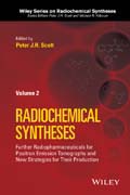 Radiochemical Syntheses: Further Radiopharmaceuticals for Positron Emission Tomography and New Strategies for Their Production Radiochemical Syntheses, Volume 2: Further Radioph armaceuticals for Positron Emission Tomography