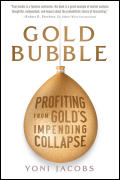 Gold bubble: profiting from gold’s impending collapse