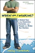 Where am I wearing?: a global tour to the countries, factories, and people that make our clothes