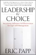 Leadership by choice: increasing influence and effectiveness through self-management
