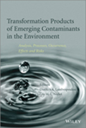 Transformation Products of Emerging Contaminants in the Environment: Analysis, Processes, Occurrence, Effects and Risks