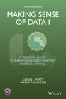 Making Sense of Data I: A Practical Guide to Exploratory Data Analysis and Data Mining