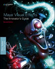 Maya Visual Effects The Innovator´s Guide: Autodesk Official Press