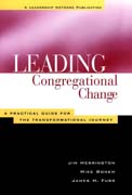 Leading congregational change: a practical guide for the transformational journey