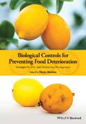 Biological Controls for Preventing Food Deterioration: Strategies for Pre– and Postharvest Management