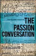 The Passion Conversation: Understanding, Sparking, and Sustaining Word of Mouth Marketing