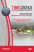 TMS 2013 142nd Annual Meeting and Exhibition: Supplemental Proceedings Annual Meeting