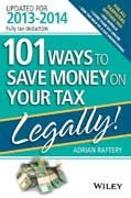 101 Ways to Save Money on Your Tax - Legally! 2013 - 2014