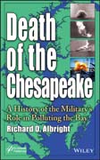 Death of the Chesapeake: A History of the Military?s Role in Polluting the Bay