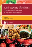 Anti-Ageing Nutrients: Evidence–based Prevention of Age–Related Diseases