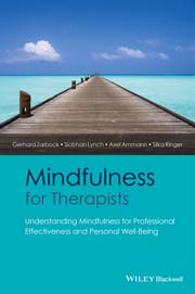 Mindfulness for Therapists: Understanding Mindfulness for Professional Effectiveness and Personal Well–Being