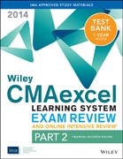 Wiley CMAexcel Learning System Exam Review and Online Intensive Review 2014 + Test Bank
