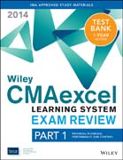 Wiley CMAexcel Learning System Exam Review 2014 + Test Bank Part 1, Financial Planning, Performance and Control