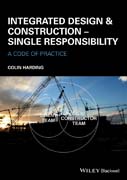 Integrated Design & Construction - Single Responsibility: A Chartered Institute of Building Code of Practice