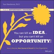You Can Kill An Idea, But You Can´t Kill An Opportunity
