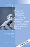 Doing the Scholarship of Teaching and Learning, Measuring Systematic Changes to Teaching and Improvements in Learning: New Directions for Teaching and Learning, Number 136
