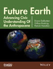 Future Earth: Advancing Civic Understanding of the Anthropocene