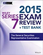 Wiley Series 7 Exam Review 2015 + Test Bank: The General Securities Representative Examination