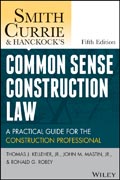 Smith, Currie and Hancock´s Common Sense Construction Law: A Practical Guide for the Construction Professional