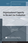 Organizational Capacity to Do and Use Evaluation: New Directions for Evaluation, Number 141