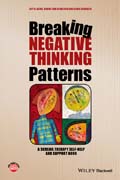 Breaking Negative Thinking Patterns: A Schema Therapy Self–Help and Support Book