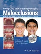 Recognizing and Correcting Developing Malocclusions: A Problem–Oriented Approaches to Orthodontics