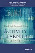 Activity Learning: Discovering, Recognizing, and Predicting Human Behavior from Sensor Data