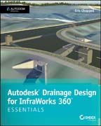 Autodesk Drainage Design for InfraWorks 360 Essentials: Autodesk Official Press