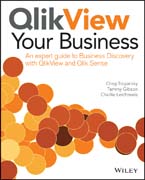 QlikView Your Business: An expert guide to Business Discovery with QlikView and Qlik Sense