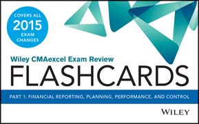 Wiley CMAexcel Exam Review 2015 Flashcards: Part 1, Financial Planning, Performance and Control